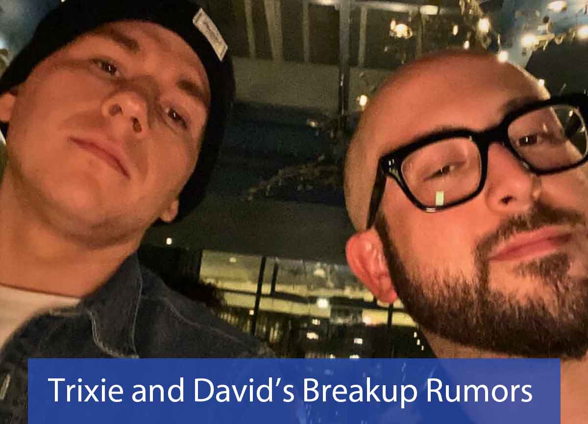 Trixie and David’s Breakup Rumors